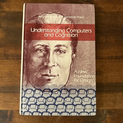 Understanding Computers And Cognition: A New Foundation For Design 1986