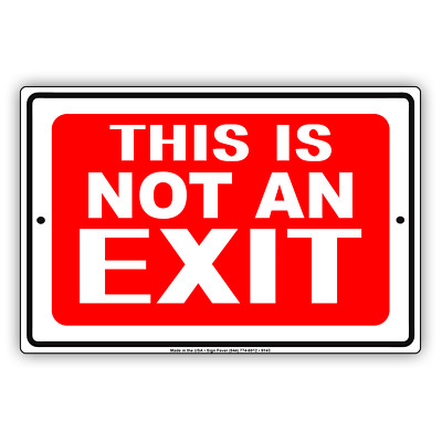 This Is Not An Exit Wall Art Decor Novelty Notice Aluminum Metal Sign