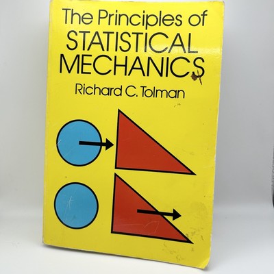 The Principles of Statistical Mechanics by Richard C Tolman: Used