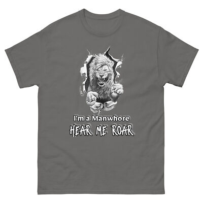 I'm a Manwhore, Hear Me Roar T-Shirt | Funny Internet Meme Tees, Movie Quotes