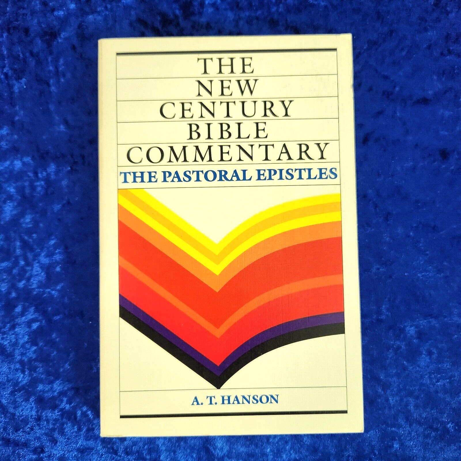 The New Century Bible Commentary THE PASTORAL EPISTLES by Hanson