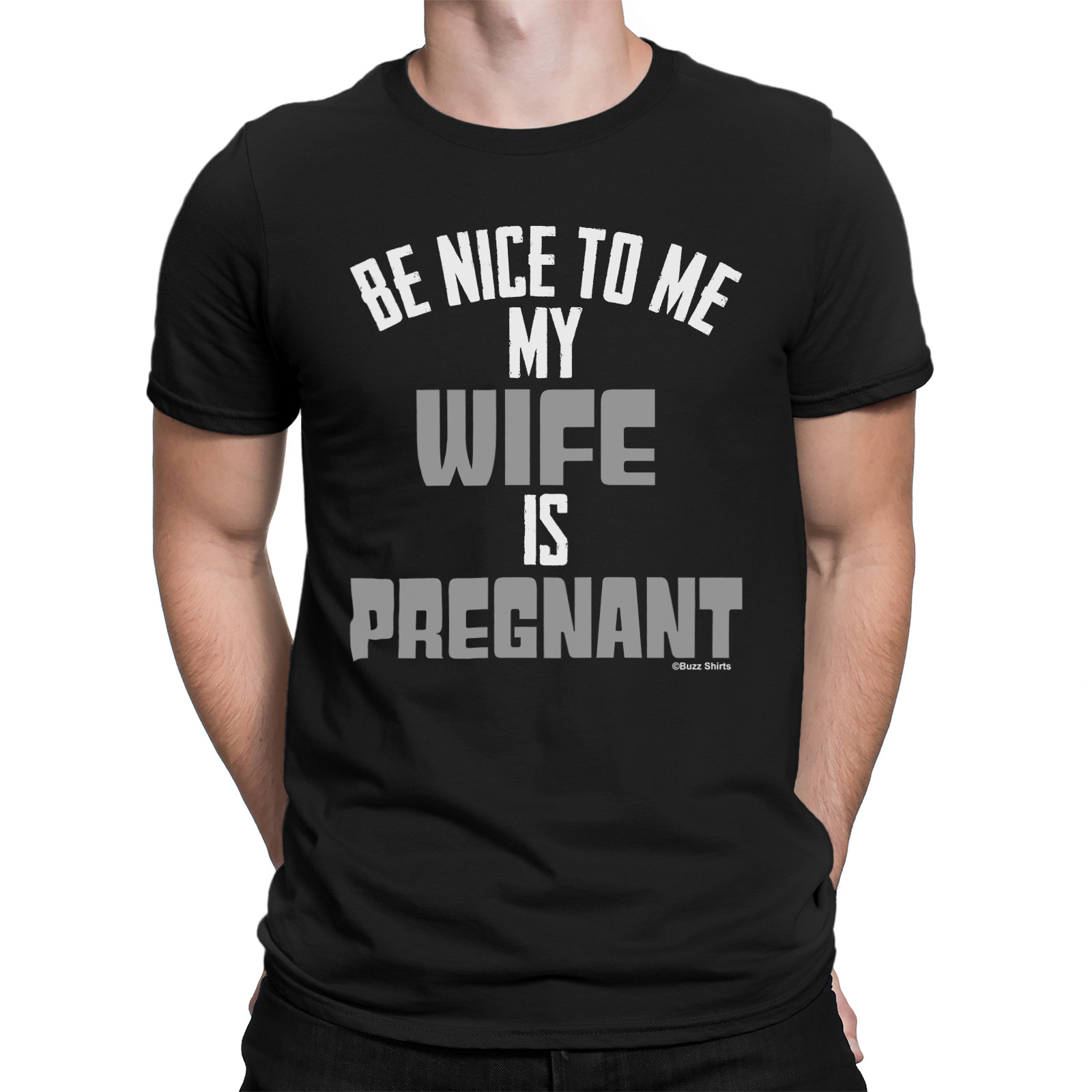 Be Nice My Wife Is Pregnant T-Shirt Be Nice My Wife Is Pregnant T-Shirt
