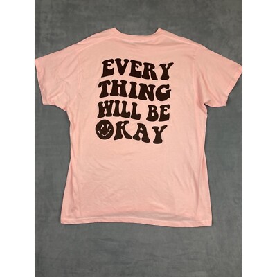 Every Thing Will Be Okay T-Shirt Size L Peach Smiley Face
