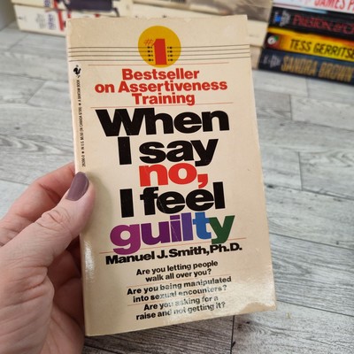 WHEN I SAY NO I FEEL GUILTY Manuel J Smith PhD 1975 Bantam Edition Paperback