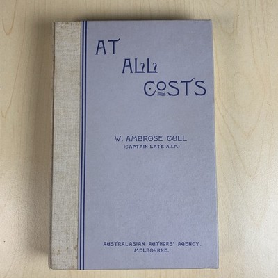 At All Costs W.a. Cull Gallipoli Wwi Memoir First Edition