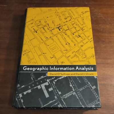 Geographic Information Analysis by David O'Sullivan; David Unwin