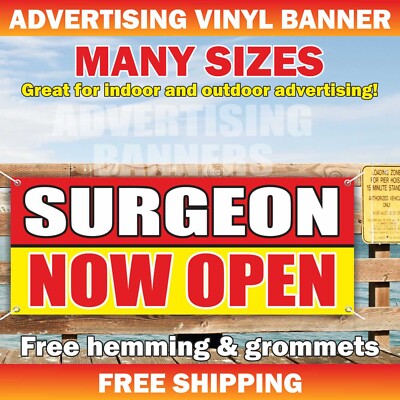 SURGEON NOW OPEN Advertising Vinyl Banner Sign Medicine Clinic Doctor Care