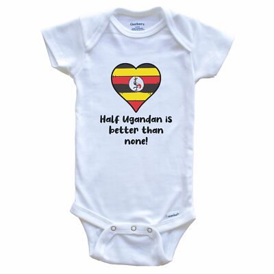 Half Ugandan Is Better Than None Uganda Flag Heart Baby Bodysuit