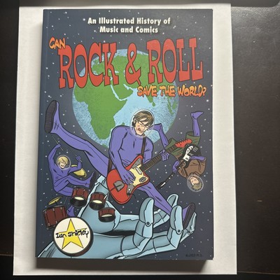 Can Rock and Roll Save the World? : An Illustrated History of Music and...