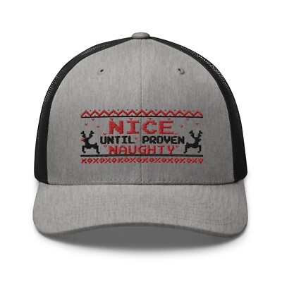 Nice Until Proven Naughty Ugly Sweater Christmas Trucker Cap