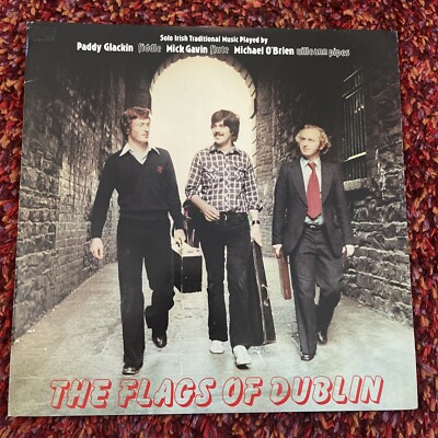 Paddy Glackin, Mick Gavin, Michael O'Brien - The Flags Of Dublin 12'' Vinyl, Rare