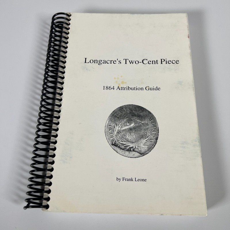 Longacre's Two-Cent Piece 1864 Attribution Guide by Frank Leone Coin