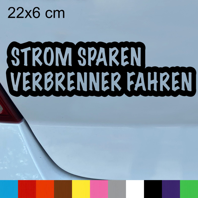 Autoaufkleber Strom sparen Verbrenner fahren, Fun Sticker 22x6 cm A2856
