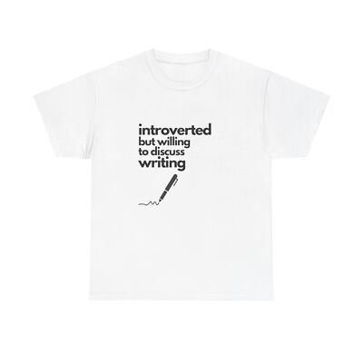 Introverted But Willing To Discuss Writing Unisex Heavy Cotton Tee