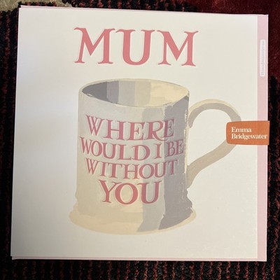 Emma Bridgewater/ Woodmansterne “MUM WHERE WOULD I BE WITHOUT YOU ”Birthday Card