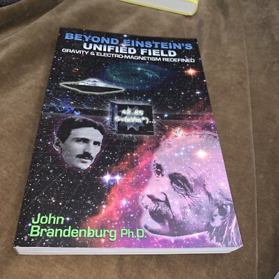 Beyond Einstein's Unified Field : Gravity and Electro-Magnetism Redefined by ...