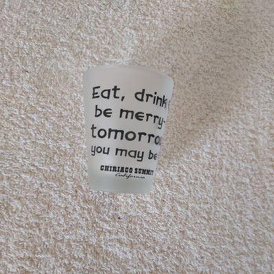 Vintage Eat Drink & Be Merry Tomorrow You May Be In Chiriaco Summit Shot...