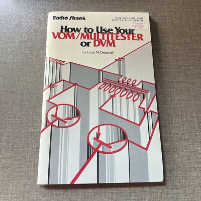 HOW TO USE YOUR VOM MULTITESTER OR DVM Louis M Dezettel 1981 Radio Shack