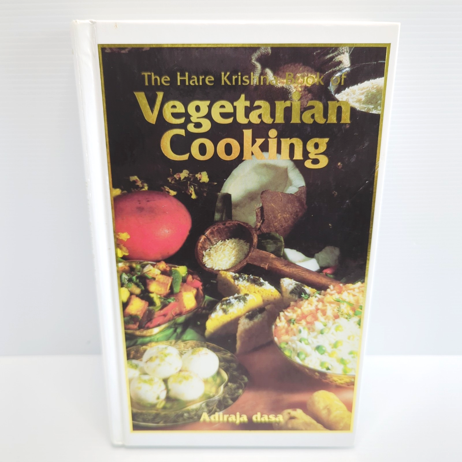The Hare Krishna Book Of Vegetarian Cooking by Adiraja Dasa