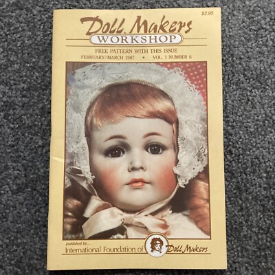 The Doll Makers Workshop Magazine Feb/Mar 1987 Vol. 1 No. 6 - With Pattern