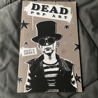 Dead Pop Art by Robert M. Drake (2018, Trade Paperback)