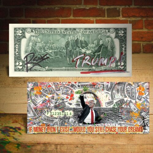 DONALD TRUMP Money and Dreams Genuine $2 U.S. Bill Pop Art - SIGNED by Rency 