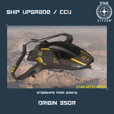 STAR CITIZEN - ORIGIN 350R UPGRADE - (CCU)