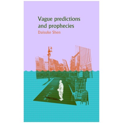 Vague Predictions & Prophecies Paperback by Daisuke Shen