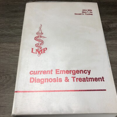 1983 Current Emergecy Diagnosis and Treatment John Mills, Mary Ho & Donald Book
