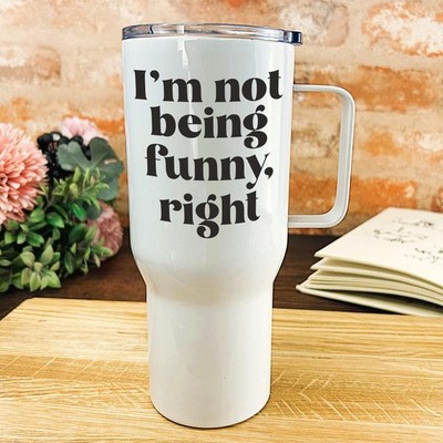 I'm Not Being Funny Right - Welsh Language Dialect Personalised Travel Mug Gift