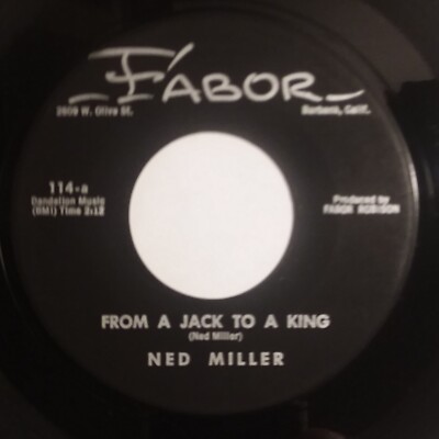NED MILLER 45 FROM A JACK TO A KING B/W PARADE OF BROKEN HEARTS EX FABOR 114 