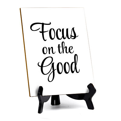 Focus On The Good Table Sign with Acrylic Stand (6x8 ) | Positive