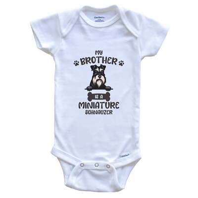 My Brother Is A Miniature Schnauzer Cute Dog Breed Baby Bodysuit