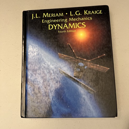 DYNAMICS: ENGINEERING MECHANICS By J. L. Meriam & L. G.