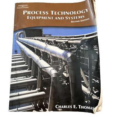 Process Technology Equipment and Systems by Charles E. Thomas (2006, Perfect,...
