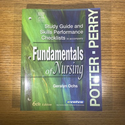 Study Guide & Skills Performance Checklists to accompany Fundamentals of Nursing