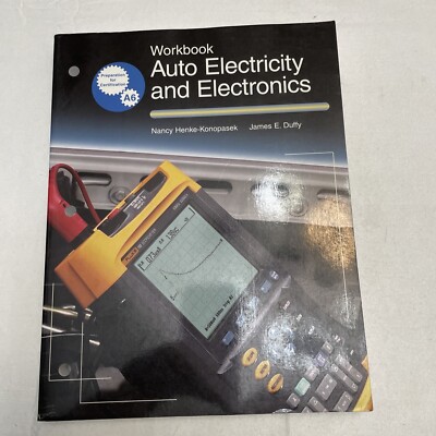 Auto Electricity andElectronics:Principles, Diagnosis, Testing, Service Workbook