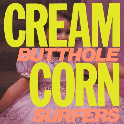 Butthole Surfers Cream Corn from the Socket of Davis (Vinyl) 12'' EP (UK IMPORT)
