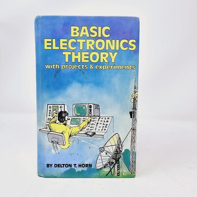 Vtg 1982 ''Basic Electronics Theory w Projects & Experiments'' 1st Ed VG+