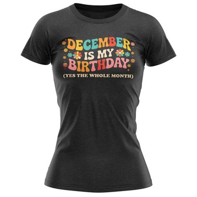 December Birthday Womens T Shirt Funny Celebration Tee Humorous Birthday Gift...