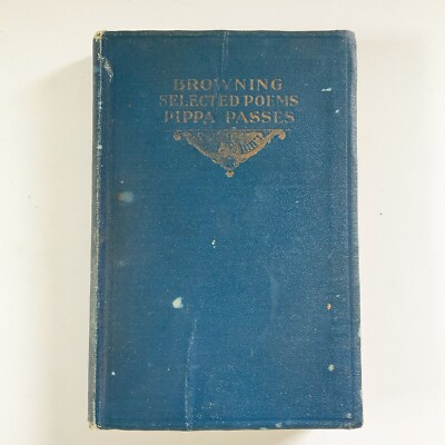 Browning Selected Poems Pippa Passes 1909 Lake Library Edition Myra Reynolds