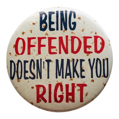 VTG Flatback Pin Button BEING OFFENDED DOESNT MAKE YOU RIGHT Snarky Sarcastic