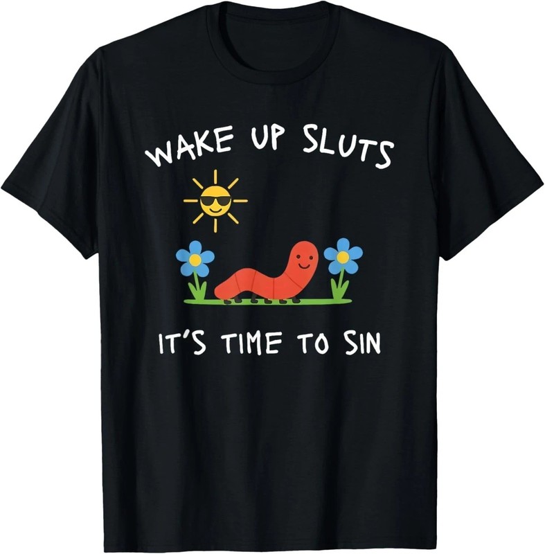 Wake Up Sluts It's Time to Sin T-Shirt