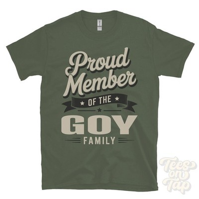 PROUD MEMBER OF THE GOY FAMILY T-SHIRT surname last name heritage ancestry