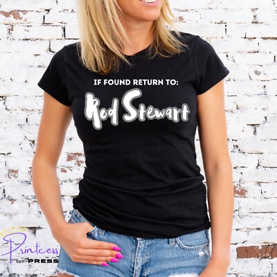 IF FOUND RETURN TO ROD STEWART, T-SHIRT, TOUR, Unisex and Ladies Fit, GIFT, XMAS