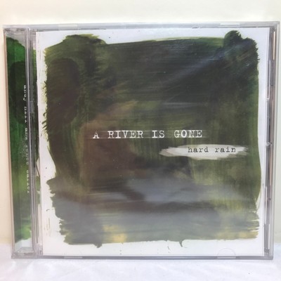 HARD RAIN: A RIVER IS GONE (2004) CD Acoustic Rock N Roll - NEW