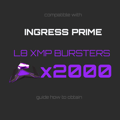LOWEST PRICE  Guide: 2000 pcs XMP Burster L8 in INGRESS PRIME