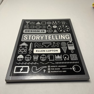 Design Is Storytelling by Ellen Lupton (2017, Trade Paperback)