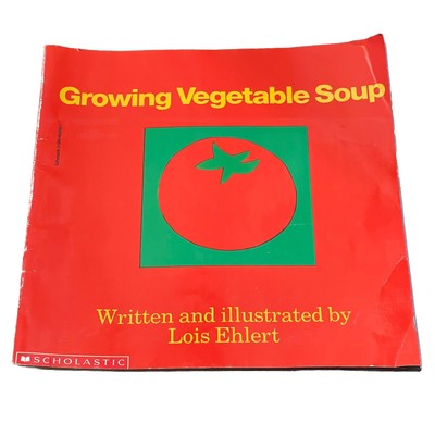 Growing Vegetable Soup Book by Lois Ehlert (1987) Children's Book, Scholastic 92