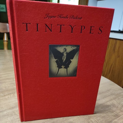 Jayne Hinds Bidaut TINTYPES Hardcover 1999 Published by Graphis Jayne Hinds Bidaut TINTYPES Hardcover 1999 Published by Graphis